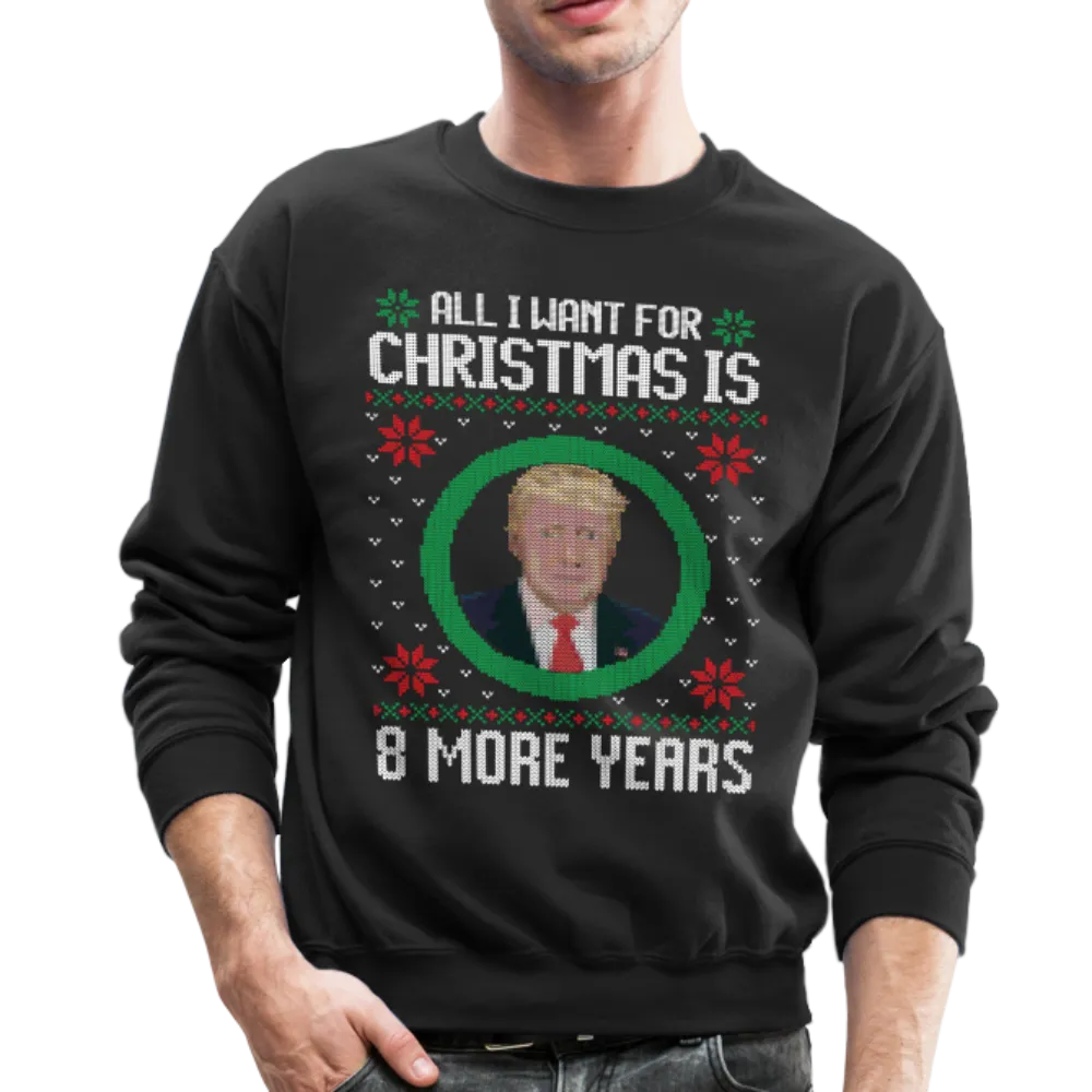 8 More Years Crewneck Sweatshirt