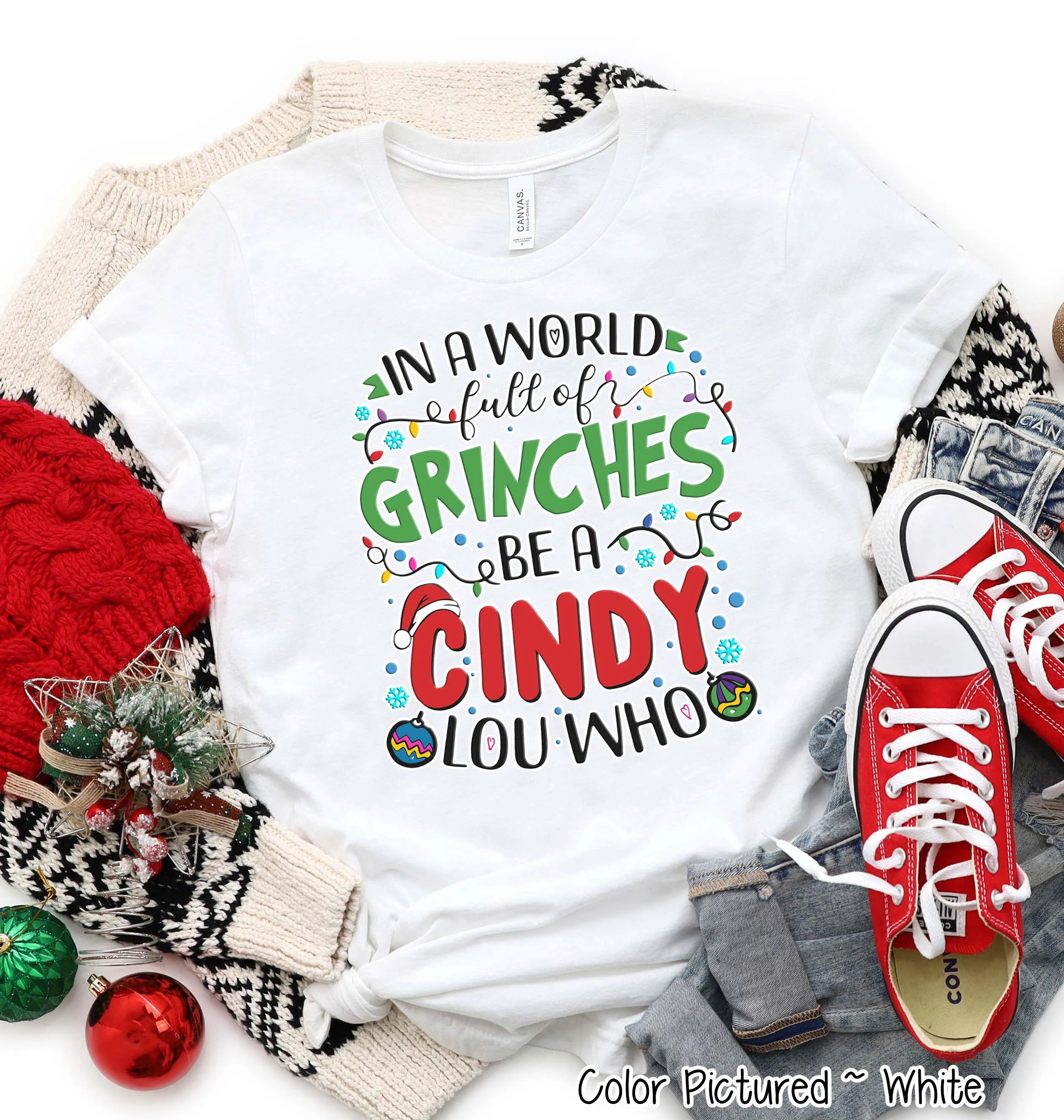 Be A Cindy Lou Who Christmas Grinch Tee or Sweatshirt