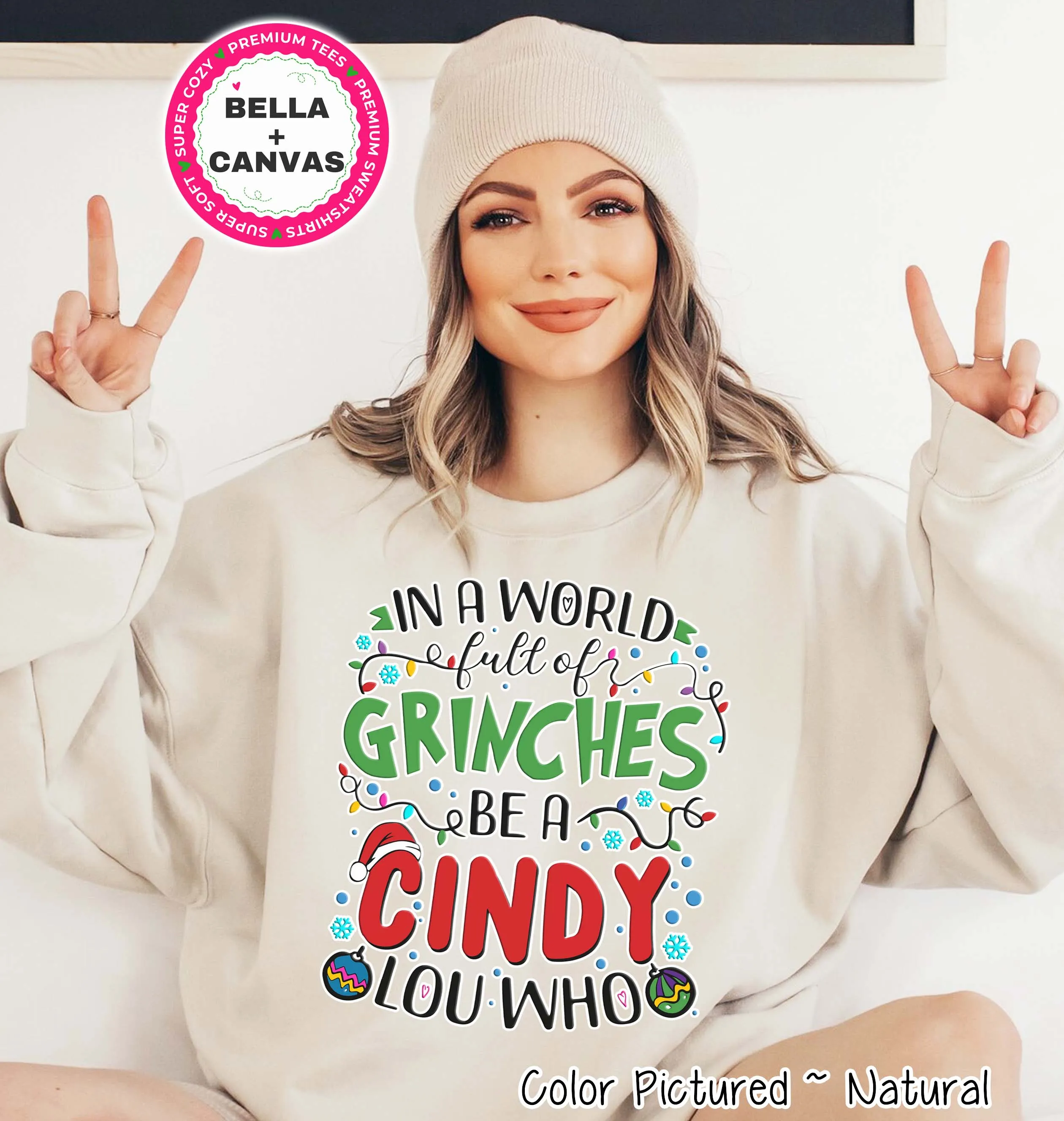 Be A Cindy Lou Who Christmas Grinch Tee or Sweatshirt