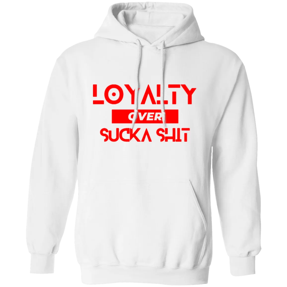 Loyalty Over Sucka Shit