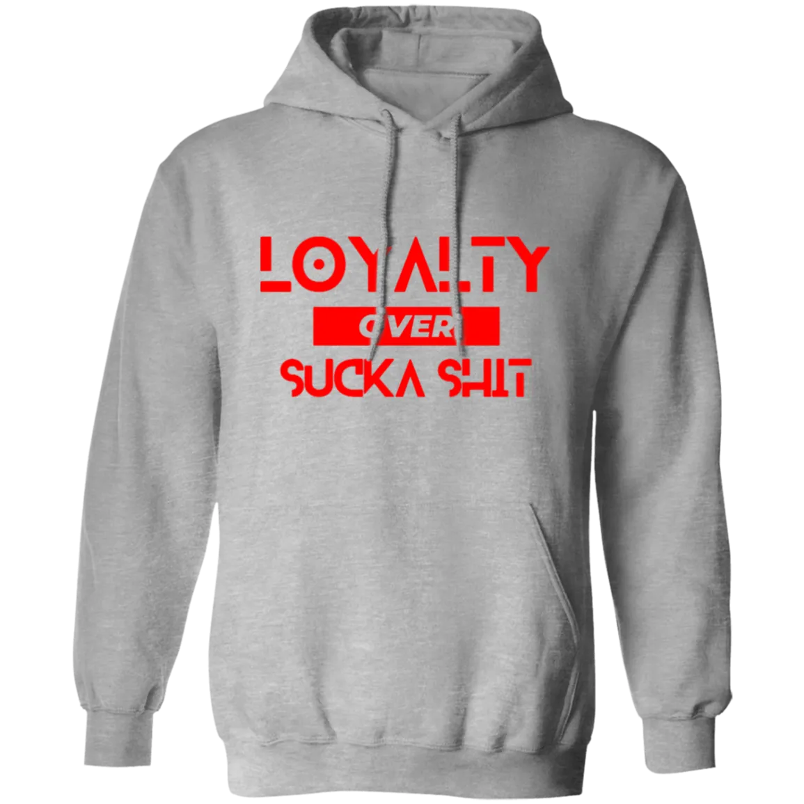 Loyalty Over Sucka Shit
