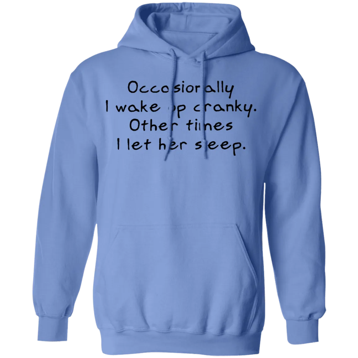 Occasionally I Wake Up Cranky I Let Her Sleep T-Shirt