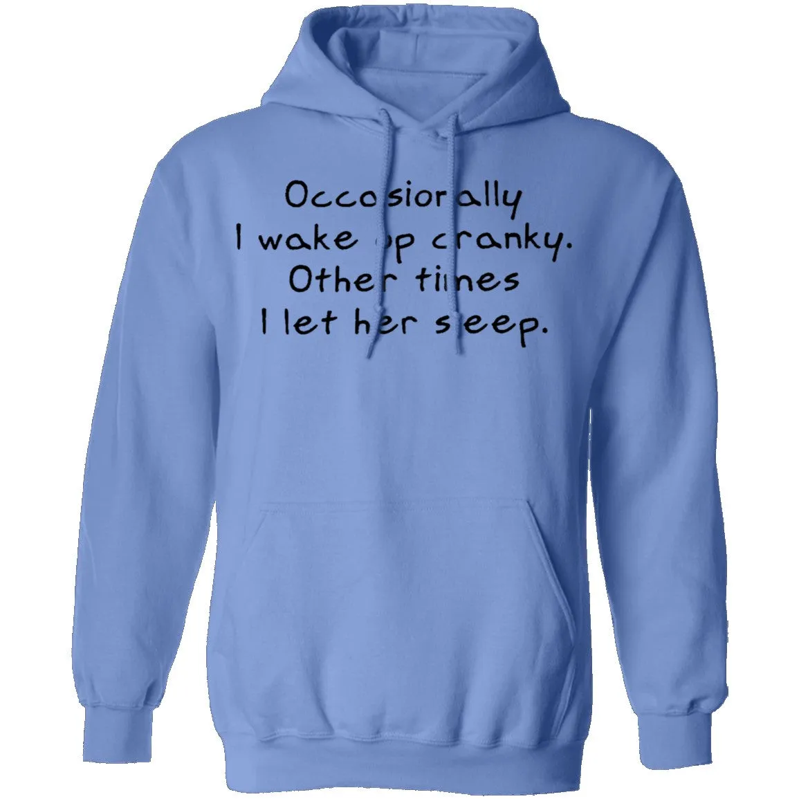 Occasionally I Wake Up Cranky I Let Her Sleep T-Shirt