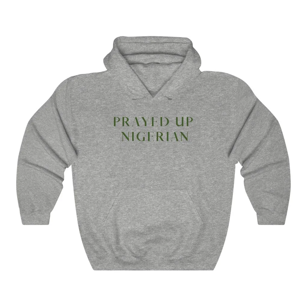 "PRAYED UP NIGERIAN" Hoodie
