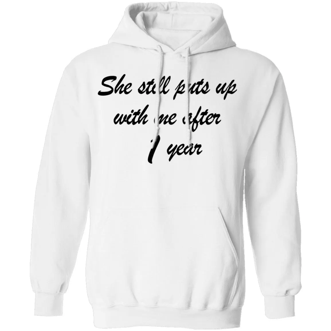 She Still Puts Up With Me After 1 Year T-Shirt