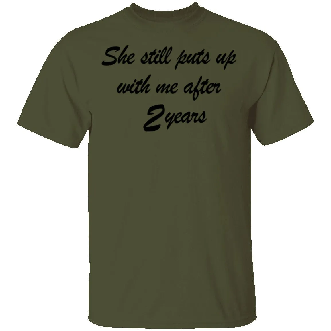 She Still Puts Up With Me After 2 Years T-Shirt