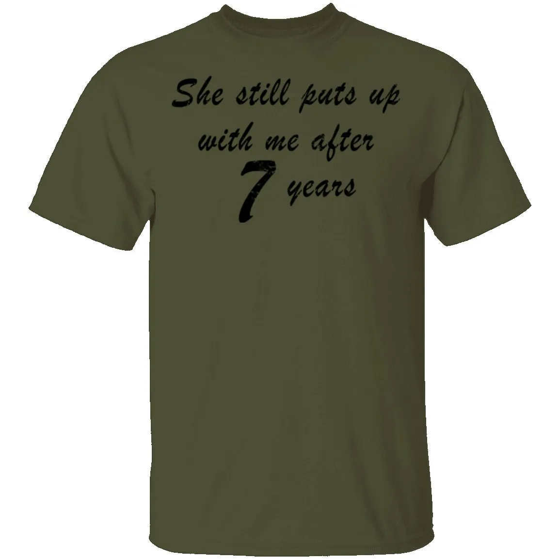 She Still Puts Up With Me After 7 years T-Shirt