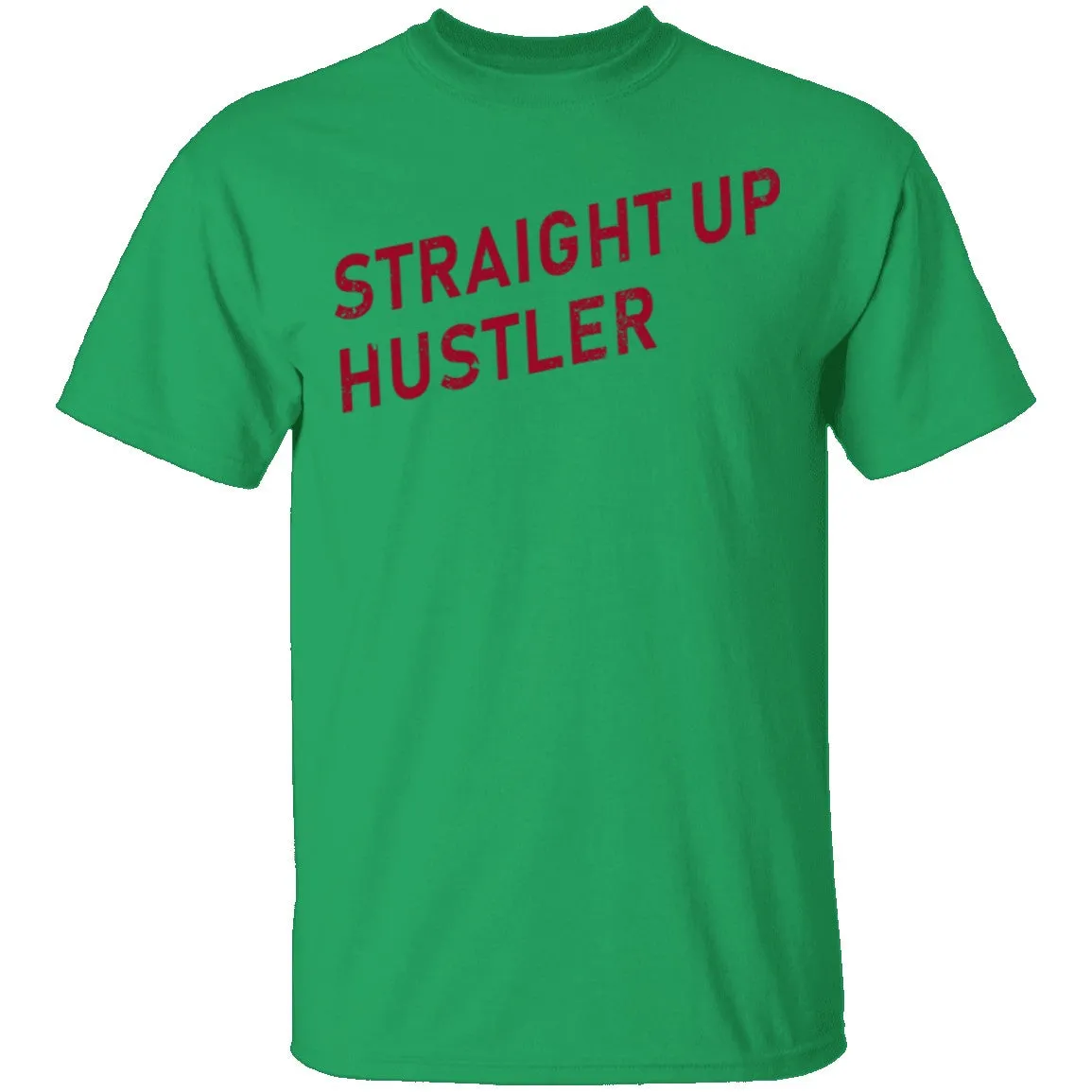 Straight Up Hustler T-Shirt