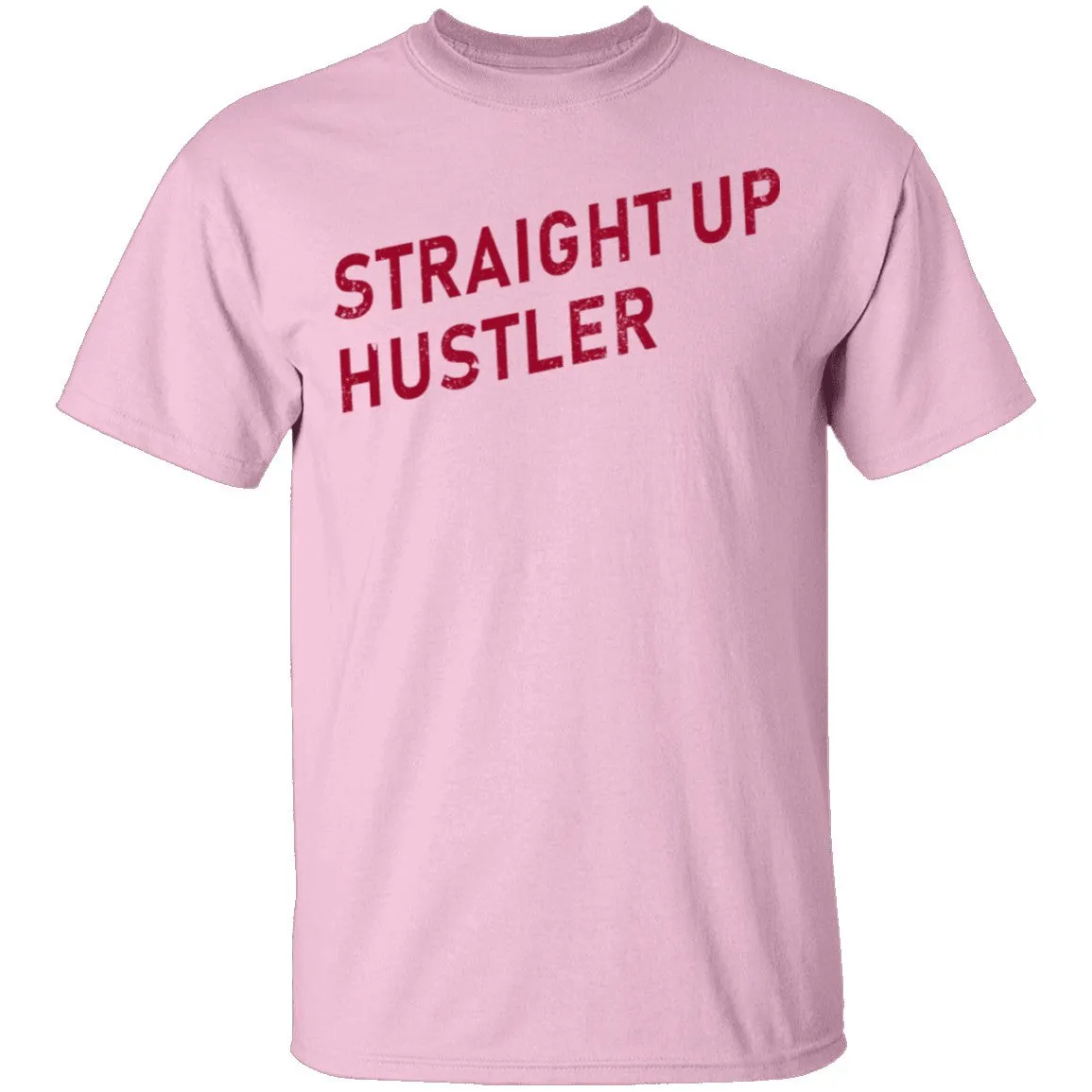 Straight Up Hustler T-Shirt