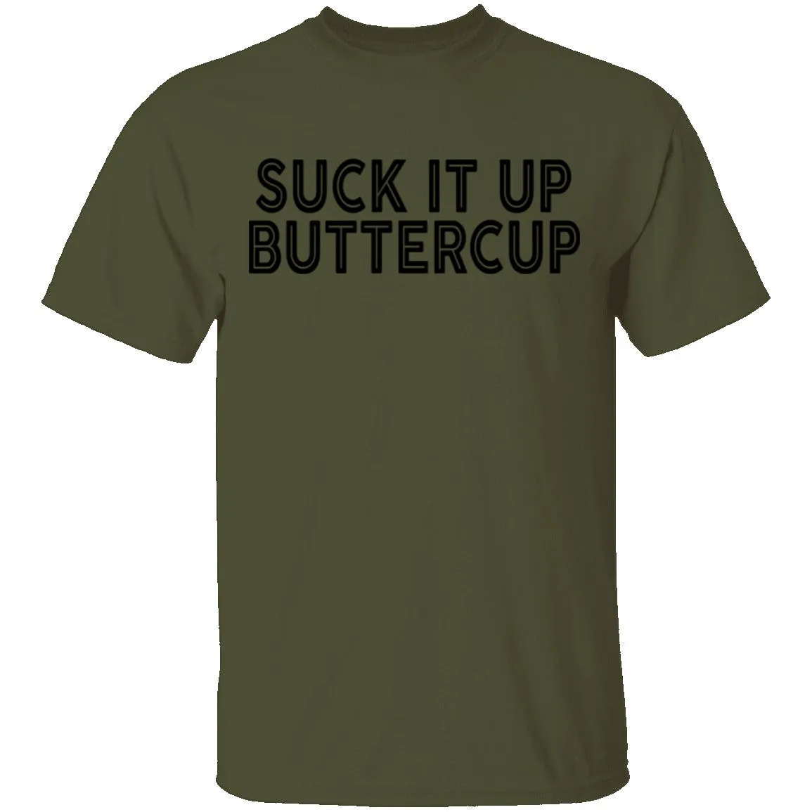 Suck It Up Buttercup T-Shirt