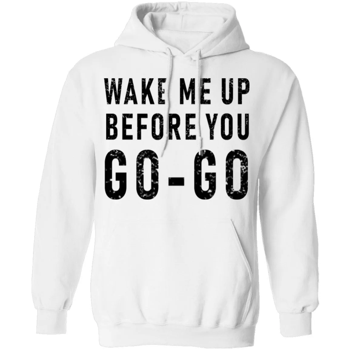 Wake Me Up Before You Go-Go T-Shirt