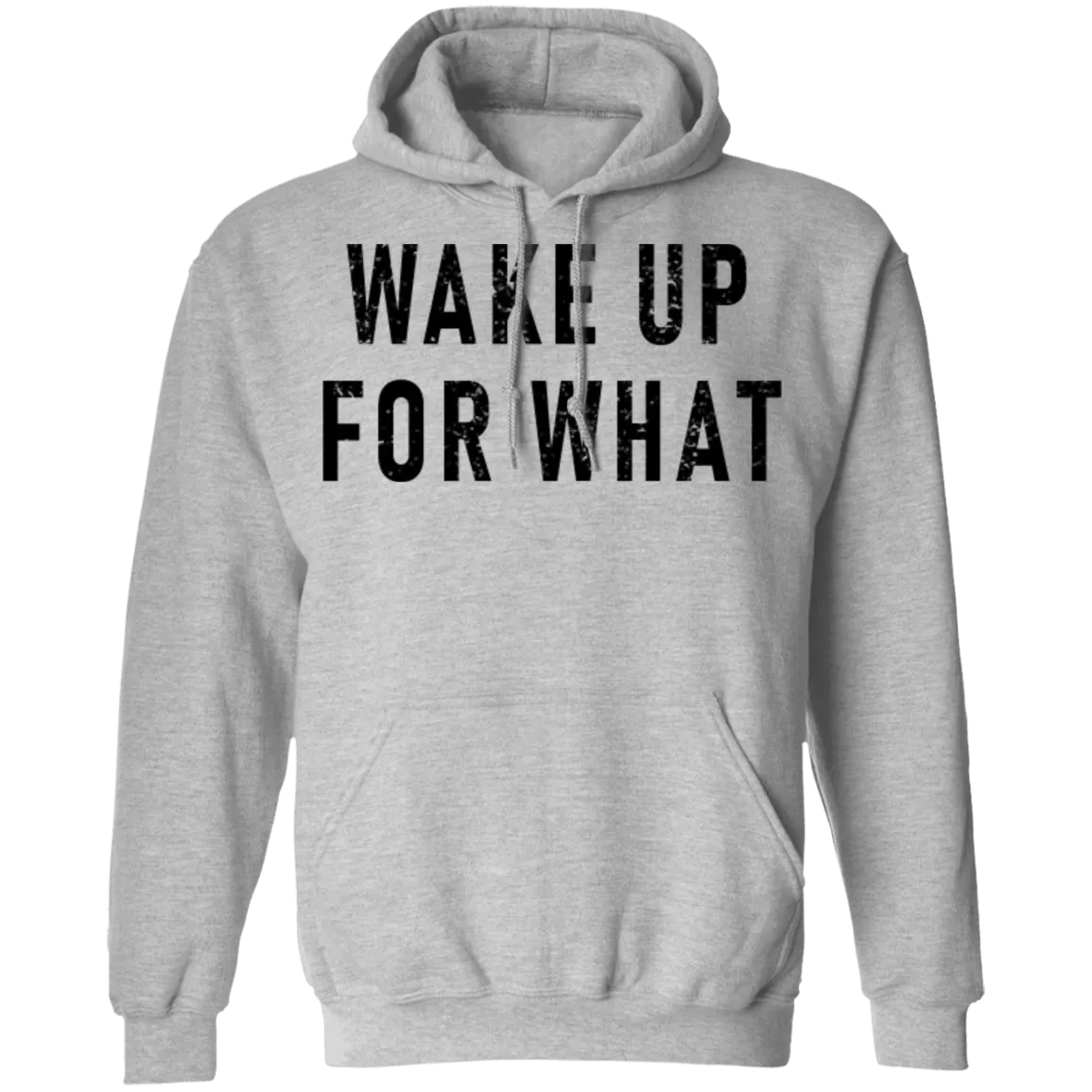 Wake Up For What T-Shirt