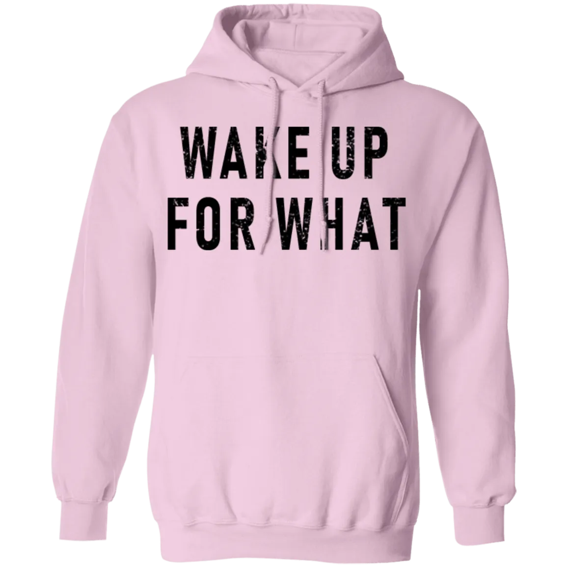Wake Up For What T-Shirt