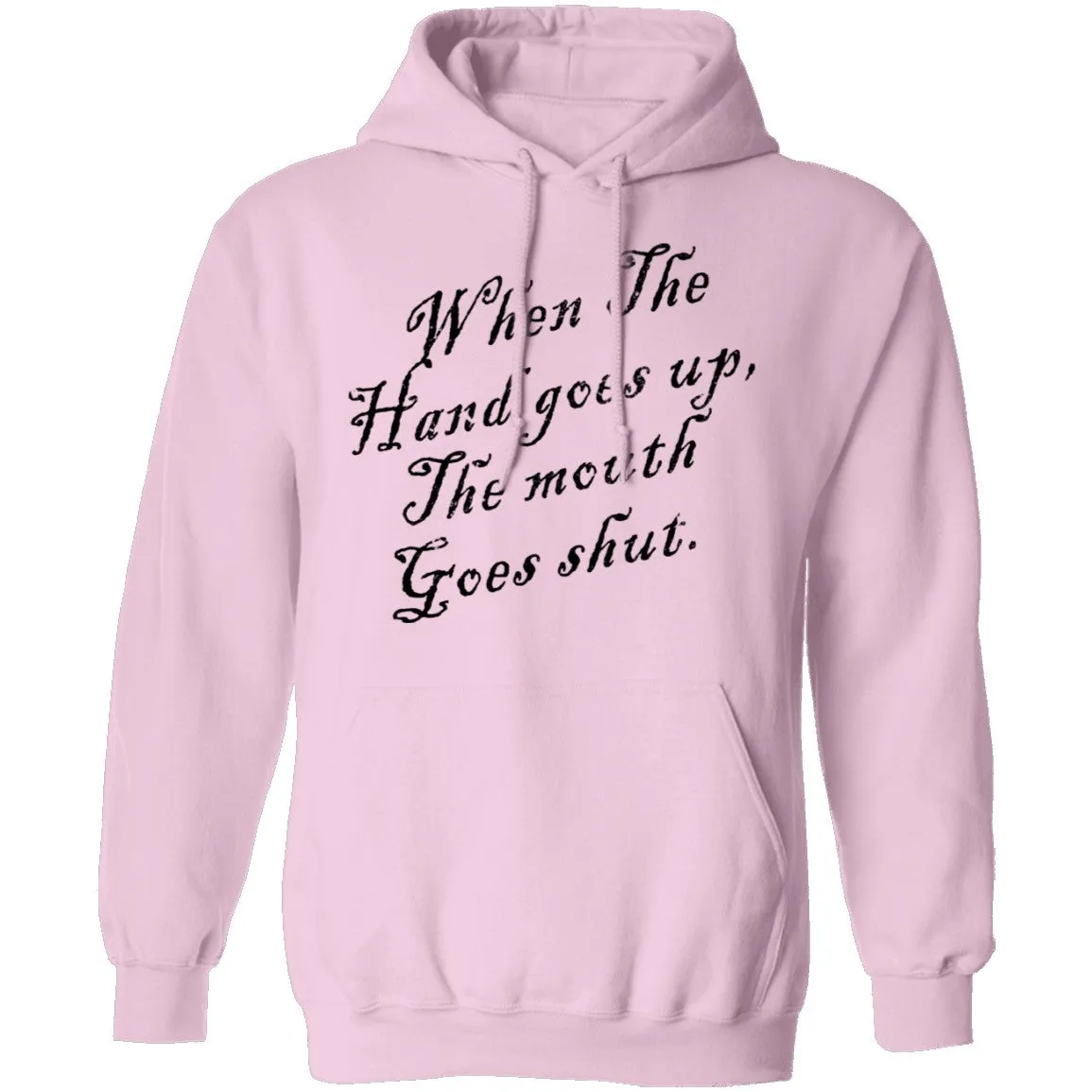 When The Hand Goes Up The Mouth Goes Shout T-Shirt